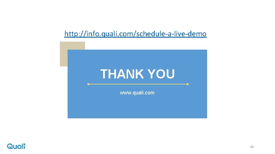 http: //info. quali. com/schedule-a-live-demo THANK YOU www. quali. com 40 