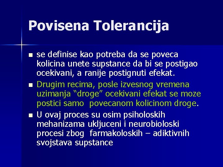 Povisena Tolerancija n n n se definise kao potreba da se poveca kolicina unete