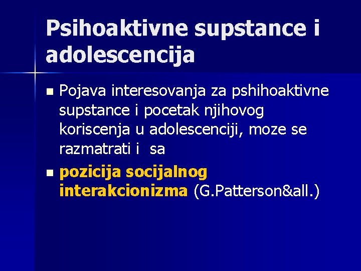 Psihoaktivne supstance i adolescencija Pojava interesovanja za pshihoaktivne supstance i pocetak njihovog koriscenja u