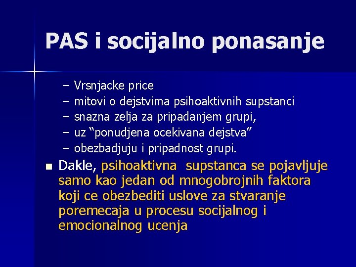 PAS i socijalno ponasanje – – – n Vrsnjacke price mitovi o dejstvima psihoaktivnih