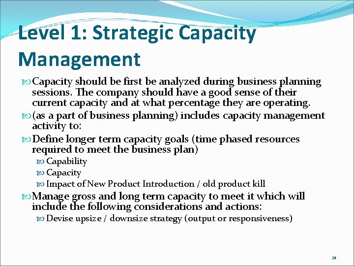 Level 1: Strategic Capacity Management Capacity should be first be analyzed during business planning