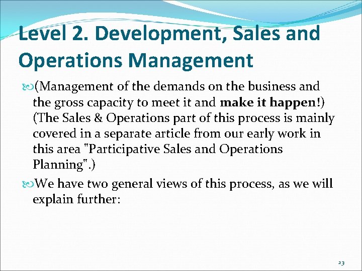 Level 2. Development, Sales and Operations Management (Management of the demands on the business