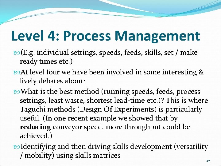 Level 4: Process Management (E. g. individual settings, speeds, feeds, skills, set / make