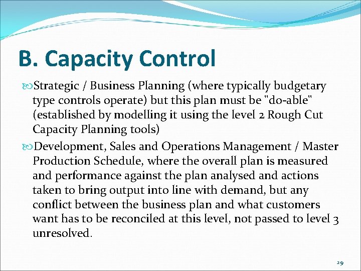 B. Capacity Control Strategic / Business Planning (where typically budgetary type controls operate) but