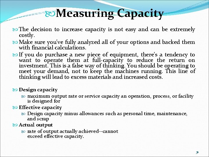  Measuring Capacity The decision to increase capacity is not easy and can be