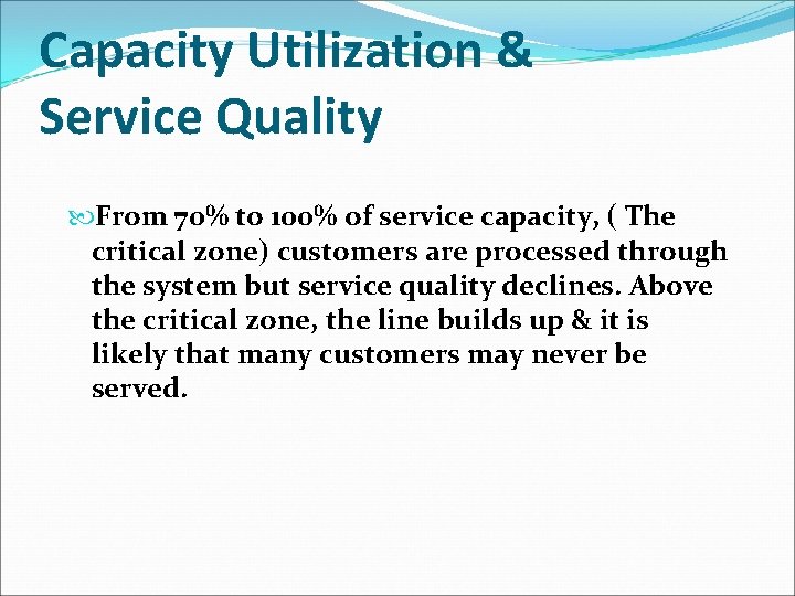 Capacity Utilization & Service Quality From 70% to 100% of service capacity, ( The