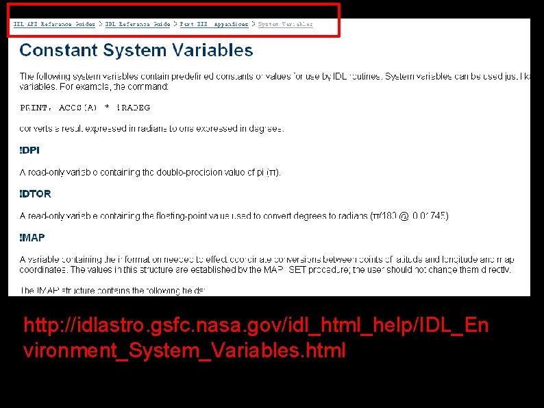 http: //idlastro. gsfc. nasa. gov/idl_html_help/IDL_En vironment_System_Variables. html 