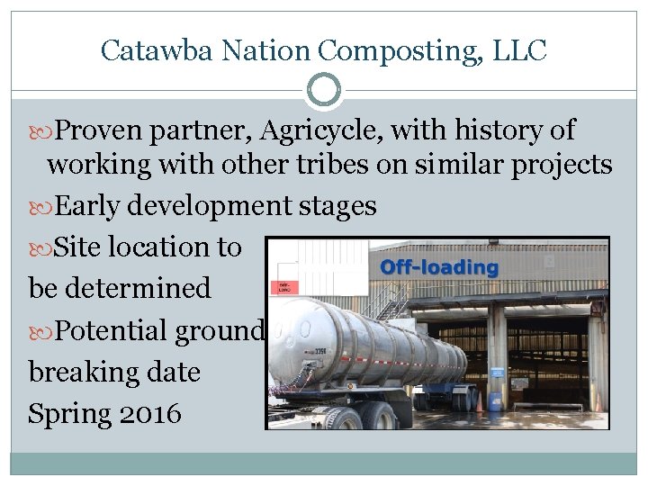 Catawba Nation Composting, LLC Proven partner, Agricycle, with history of working with other tribes