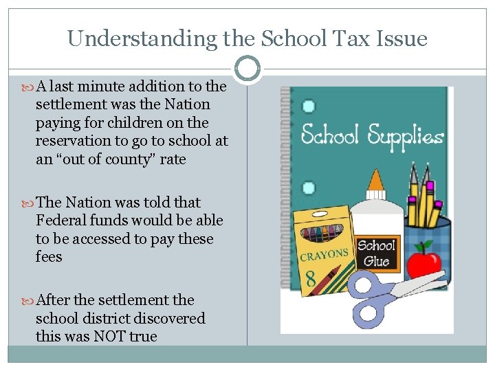 Understanding the School Tax Issue A last minute addition to the settlement was the