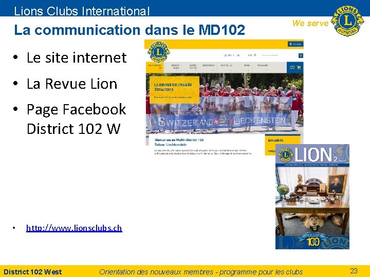Lions Clubs International La communication dans le MD 102 We serve • Le site