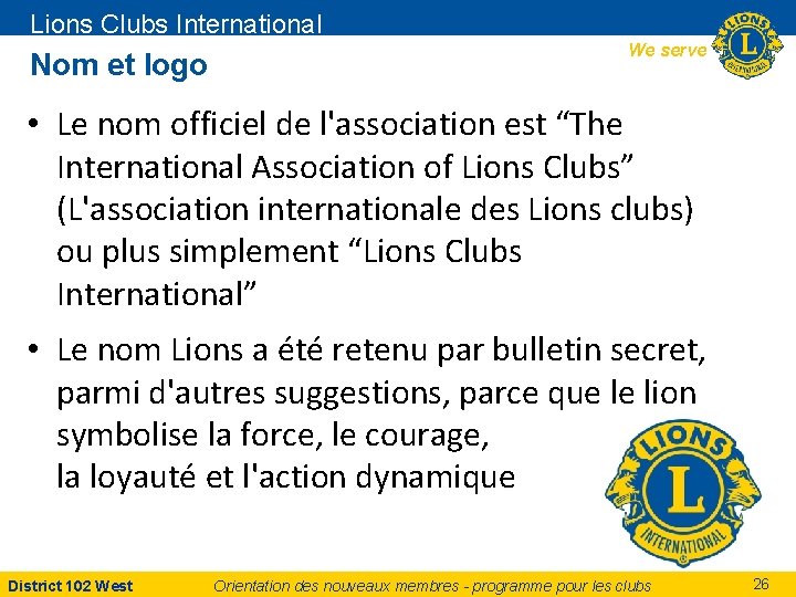 Lions Clubs International Nom et logo We serve • Le nom officiel de l'association