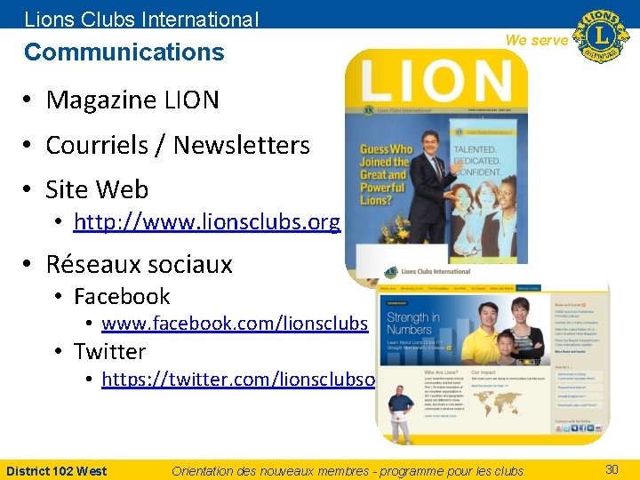 Lions Clubs International Communications We serve • Magazine LION • Courriels / Newsletters •