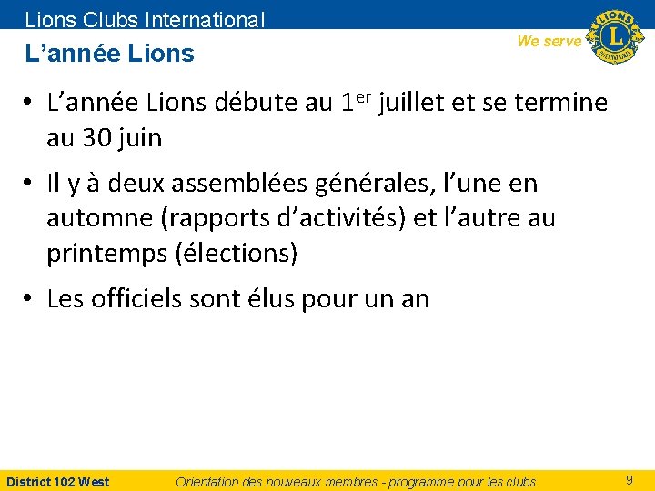 Lions Clubs International L’année Lions We serve • L’année Lions débute au 1 er