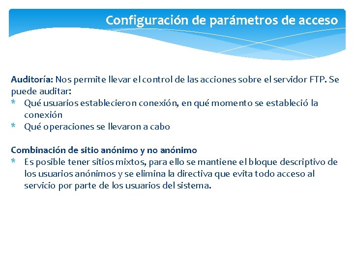 Configuración de parámetros de acceso Auditoría: Nos permite llevar el control de las acciones