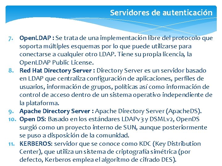 Servidores de autenticación 7. Open. LDAP : Se trata de una implementación libre del