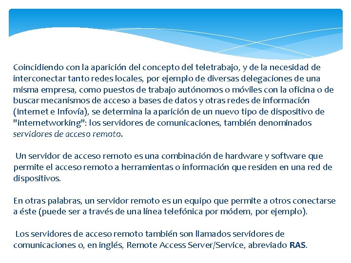 Coincidiendo con la aparición del concepto del teletrabajo, y de la necesidad de interconectar