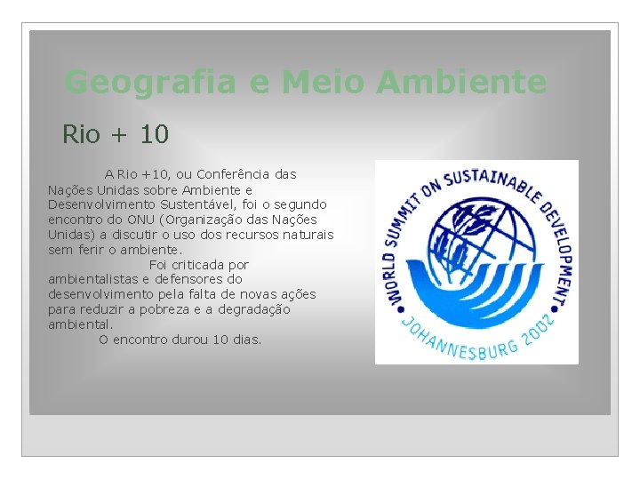 Geografia e Meio Ambiente Rio + 10 A Rio +10, ou Conferência das Nações