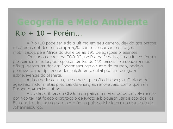 Geografia e Meio Ambiente Rio + 10 – Porém. . . A Rio+10 pode