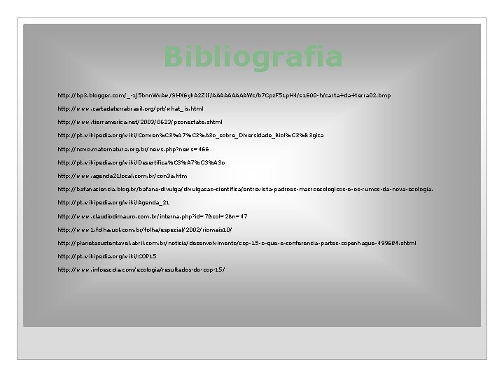 Bibliografia http: //bp 3. blogger. com/_-1 j 5 bnn. Wv. Aw/SHX 6 yk. A