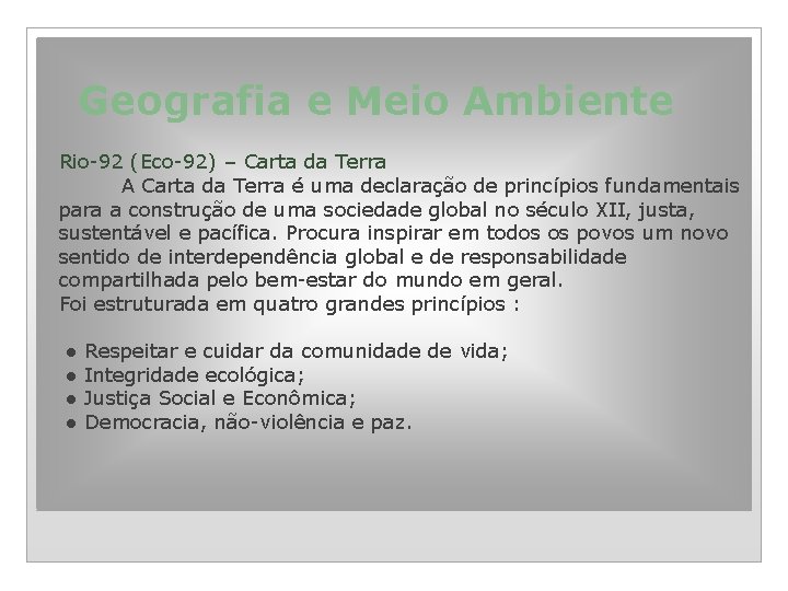 Geografia e Meio Ambiente Rio-92 (Eco-92) – Carta da Terra A Carta da Terra