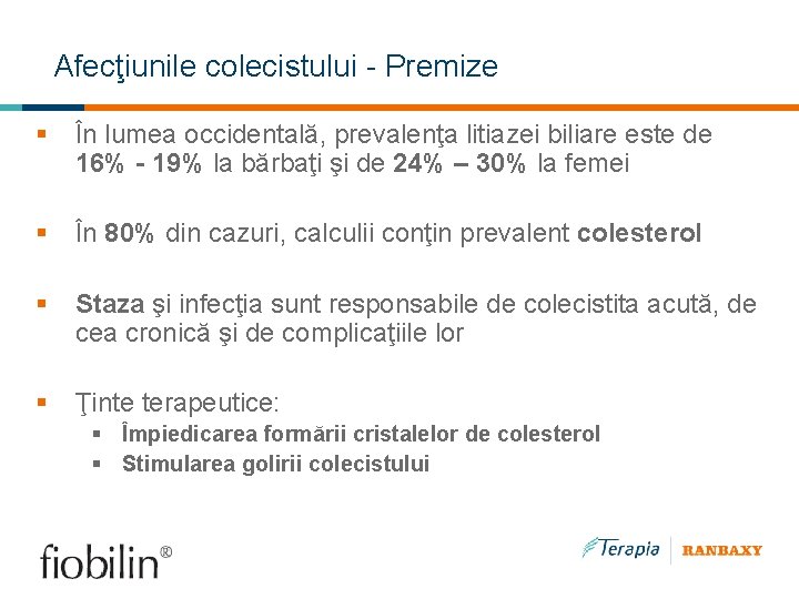 Afecţiunile colecistului - Premize § În lumea occidentală, prevalenţa litiazei biliare este de 16%