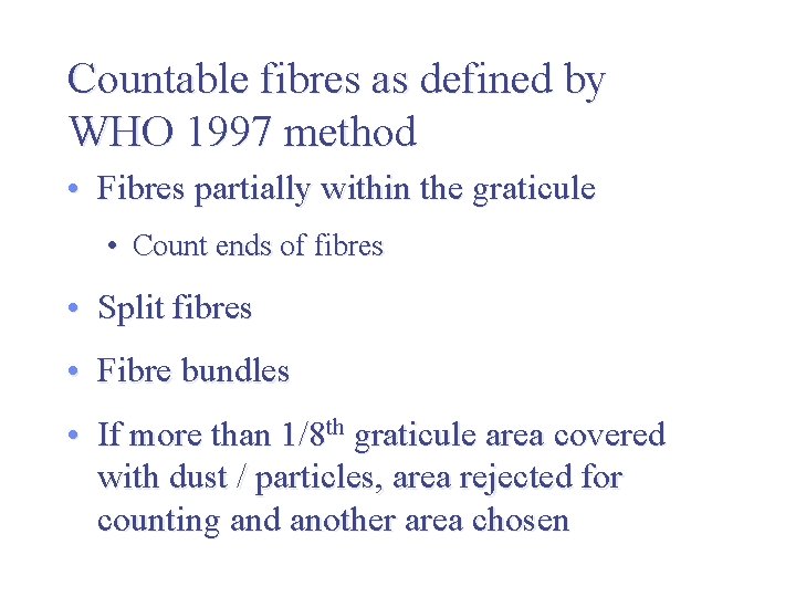 Countable fibres as defined by WHO 1997 method • Fibres partially within the graticule