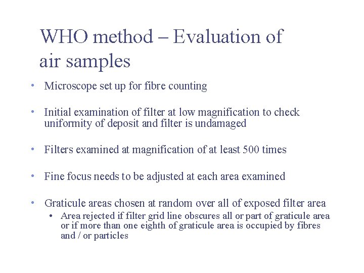 WHO method – Evaluation of air samples • Microscope set up for fibre counting