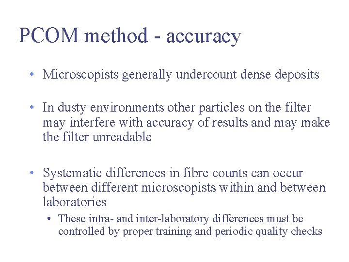 PCOM method - accuracy • Microscopists generally undercount dense deposits • In dusty environments