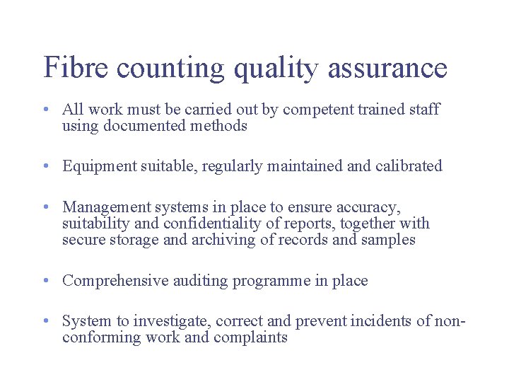 Fibre counting quality assurance • All work must be carried out by competent trained