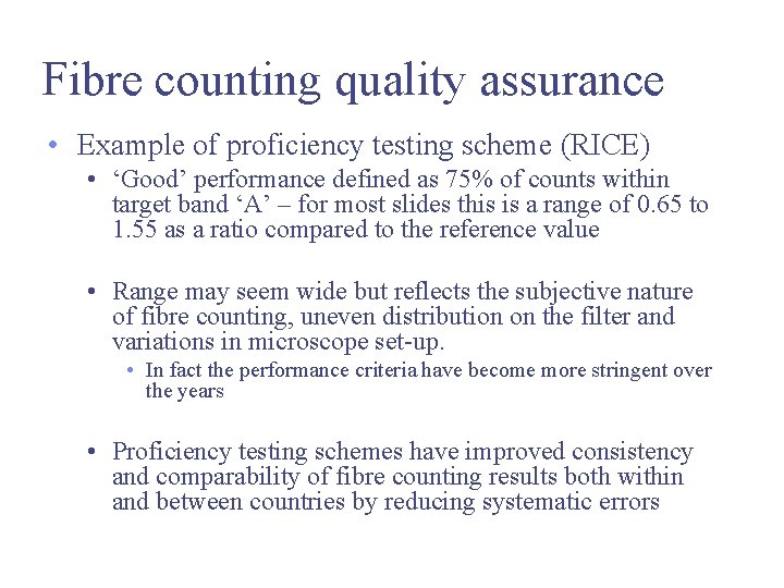Fibre counting quality assurance • Example of proficiency testing scheme (RICE) • ‘Good’ performance