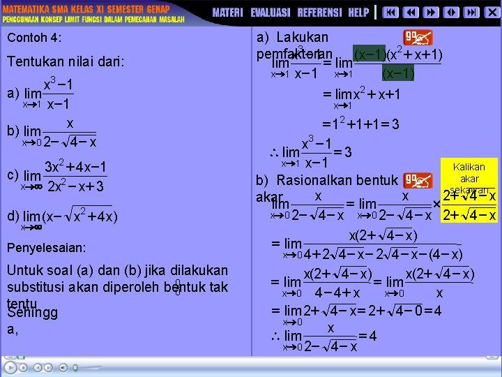 Contoh 4: Tentukan nilai dari: x 3 - 1 a) lim x® 1 x