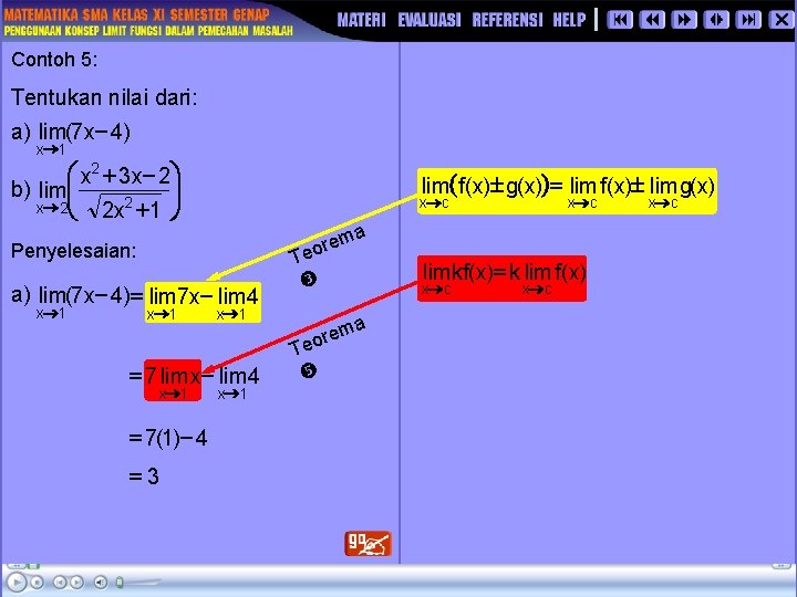 Contoh 5: Tentukan nilai dari: a) lim(7 x - 4) x® 1 æ x