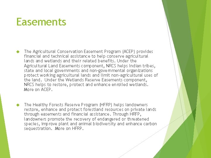 Easements The Agricultural Conservation Easement Program (ACEP) provides financial and technical assistance to help