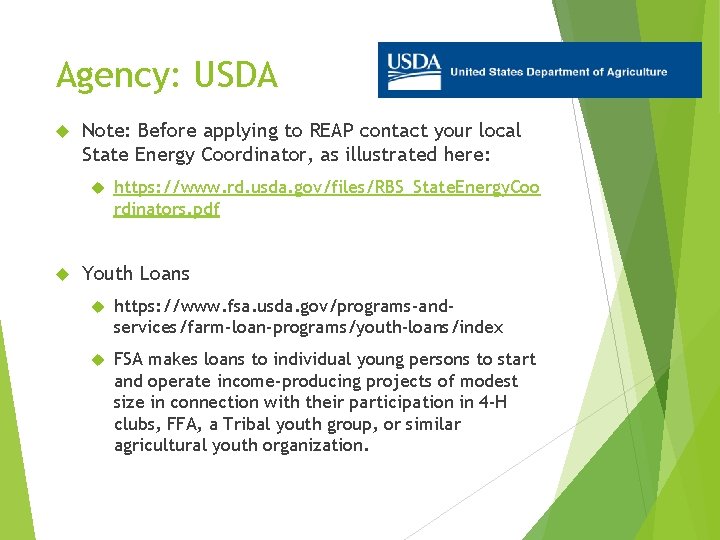 Agency: USDA Note: Before applying to REAP contact your local State Energy Coordinator, as