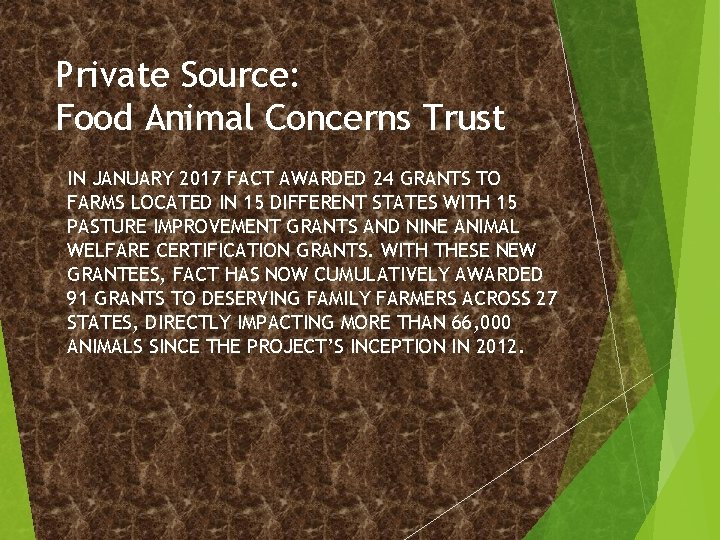 Private Source: Food Animal Concerns Trust IN JANUARY 2017 FACT AWARDED 24 GRANTS TO