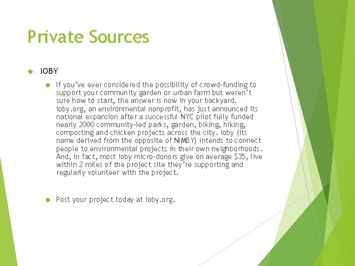 Private Sources IOBY If you’ve ever considered the possibility of crowd-funding to support your