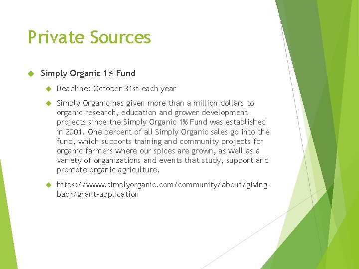 Private Sources Simply Organic 1% Fund Deadline: October 31 st each year Simply Organic