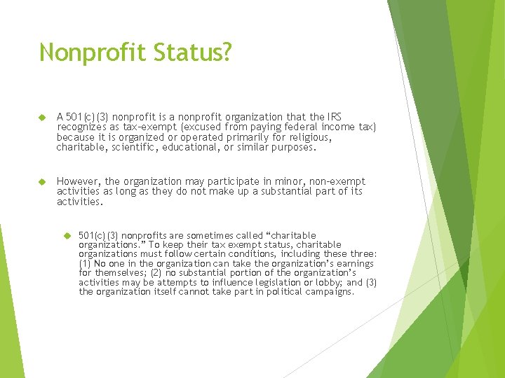 Nonprofit Status? A 501(c)(3) nonprofit is a nonprofit organization that the IRS recognizes as