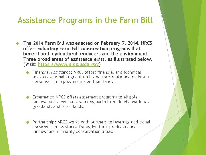 Assistance Programs in the Farm Bill The 2014 Farm Bill was enacted on February