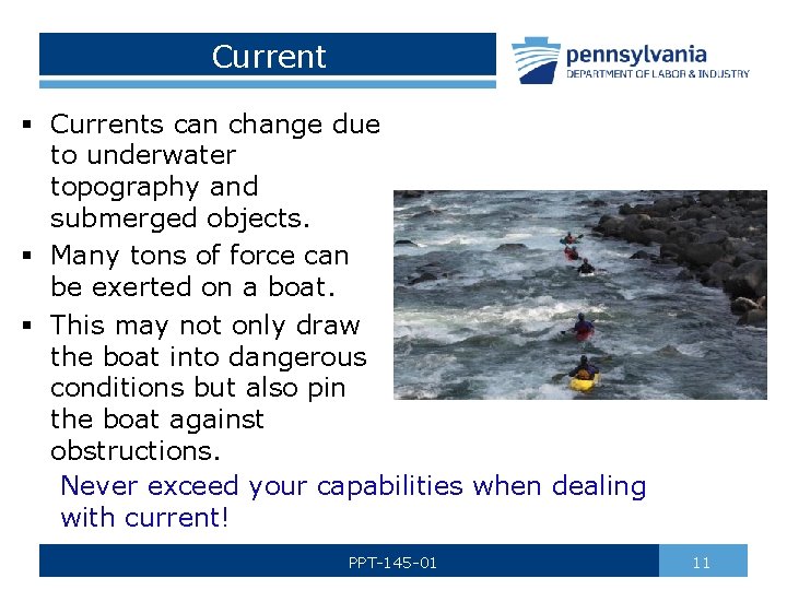 Current § Currents can change due to underwater topography and submerged objects. § Many