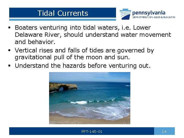 Tidal Currents § Boaters venturing into tidal waters, i. e. Lower Delaware River, should
