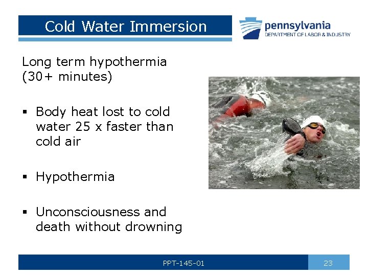 Cold Water Immersion Long term hypothermia (30+ minutes) § Body heat lost to cold