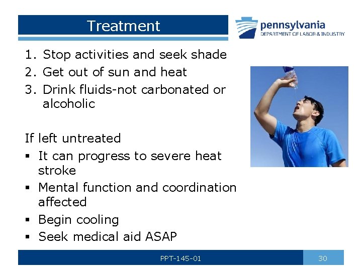 Treatment 1. Stop activities and seek shade 2. Get out of sun and heat