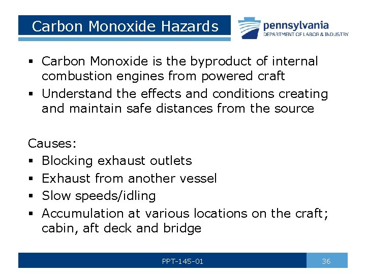 Carbon Monoxide Hazards § Carbon Monoxide is the byproduct of internal combustion engines from