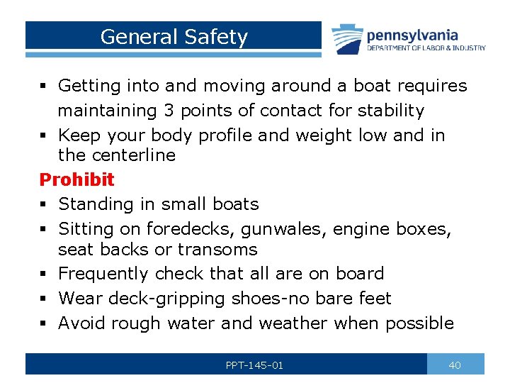 General Safety § Getting into and moving around a boat requires maintaining 3 points