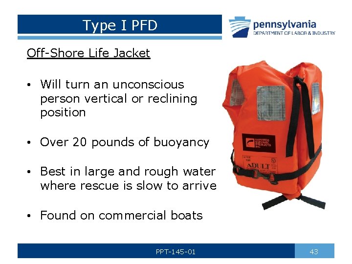 Type I PFD Off-Shore Life Jacket • Will turn an unconscious person vertical or