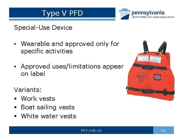 Type V PFD Special-Use Device • Wearable and approved only for specific activities •