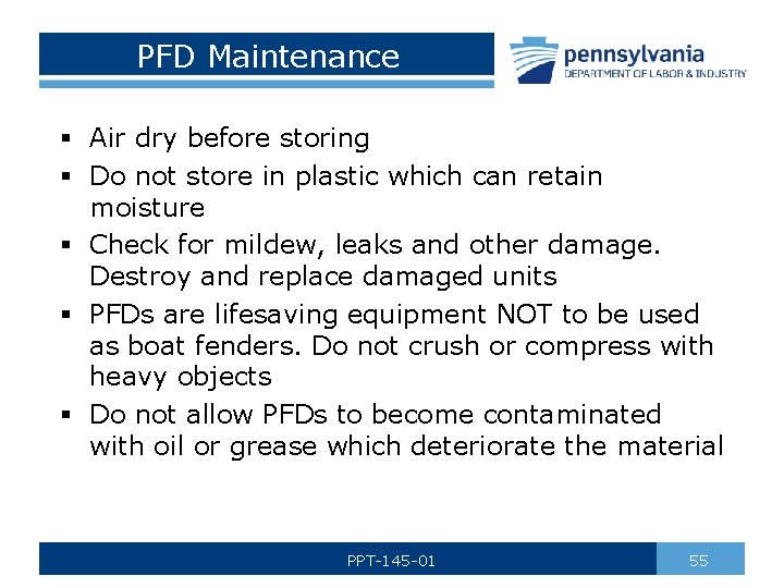 PFD Maintenance § Air dry before storing § Do not store in plastic which