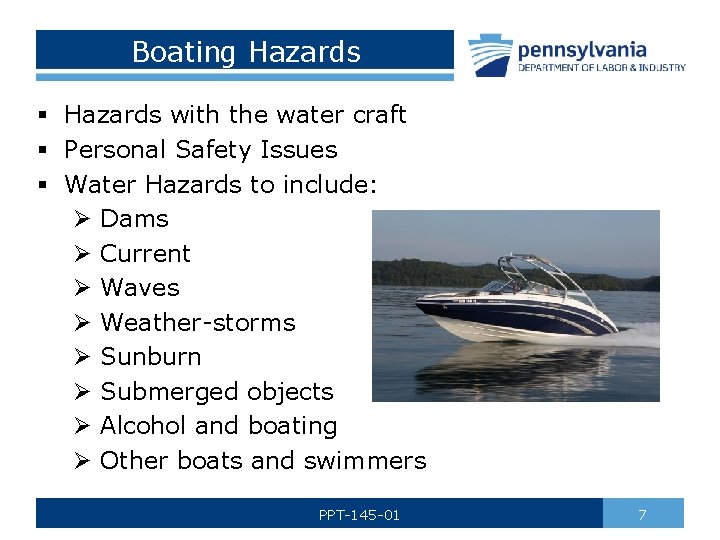 Boating Hazards § Hazards with the water craft § Personal Safety Issues § Water