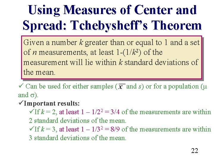 Using Measures of Center and Spread: Tchebysheff’s Theorem Given a number k greater than